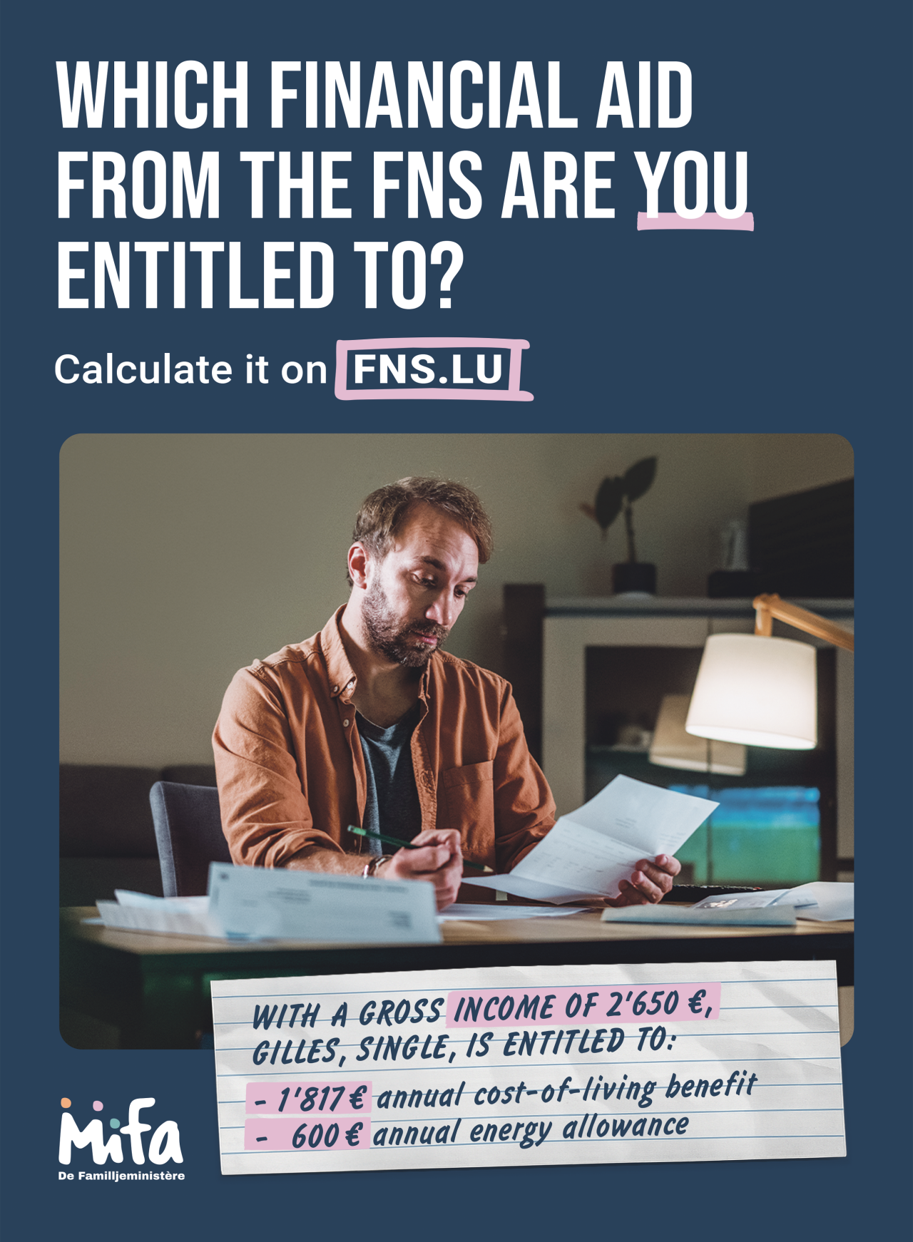 Und sie, auf welche finanziellen Hilfen des FNS haben sie Anspruch? Berechnen sie es auf fns.lu.